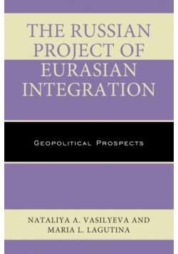 The Russian Project of Eurasian Integration