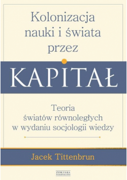 Kolonizacja nauki i świata przez kapitał