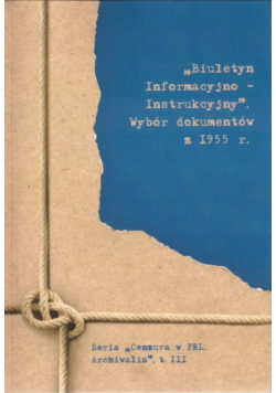 Biuletyn Informacyjno - Instrukcyjny Wybór dokumentów z 1955 r