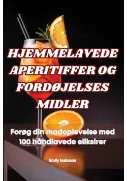Hjemmelavede Aperitiffer Og Fordøjelses Midler