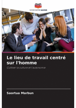 Le lieu de travail centré sur l'homme