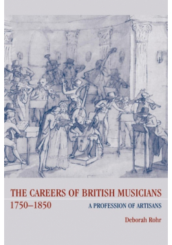 The Careers of British Musicians, 1750 1850