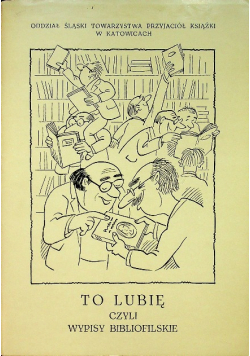 To lubię czyli wypisy bibliofilskie