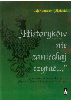 Historyków nie zaniechaj czytać