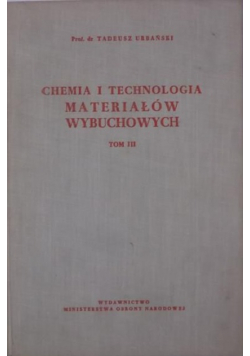 Chemia i technologia materiałów wybuchowych Tom III