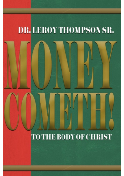 Money Cometh! To The Body of Christ