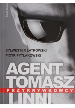 Agent Tomasz i inni przykrywkowcy