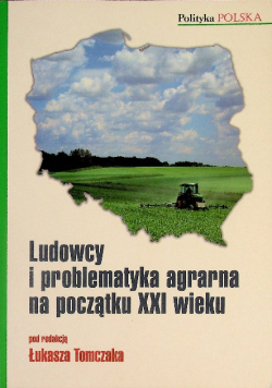 Ludowcy i problematyka agrarna na początku XXI