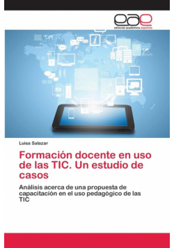 Formación docente en uso de las TIC. Un estudio de casos