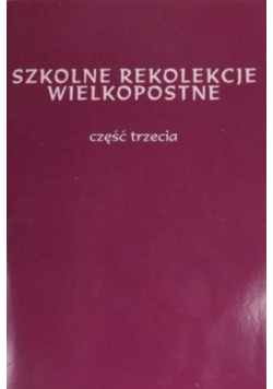 Szkolne rekolekcje wielkopostne Część 3