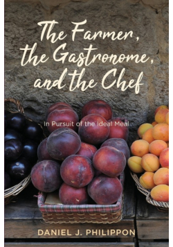 Farmer, the Gastronome, and the Chef