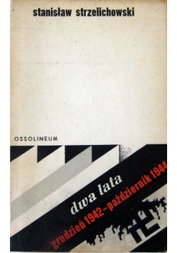 Dwa lata grudzień 1942-październik 1944