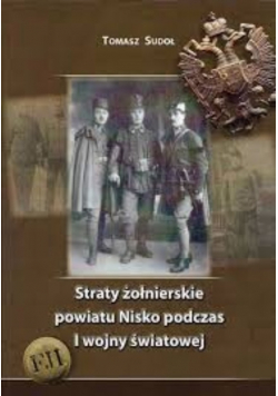 Straty żołnierskie powiatu Nisko podczas I wojny światowej