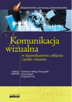 Komunikacja wizualna w dziennikarstwie reklamie i public relations