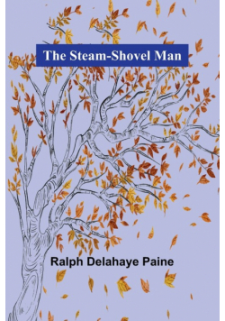 The Steam-Shovel Man