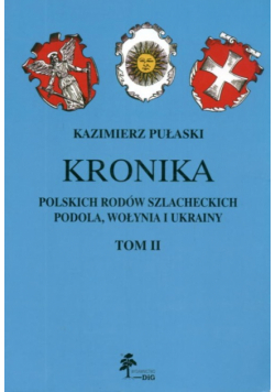 Kronika polskich rodów szlacheckich Podola Wołynia i Ukrainy