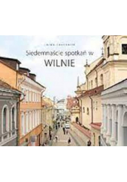 Siedemnaście spotkań w Wilnie