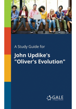 A Study Guide for John Updike's "Oliver's Evolution"
