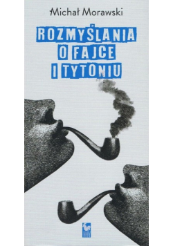 Rozmyslania o fajce i tytoniu