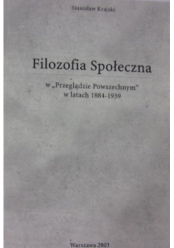 Filozofia Społeczna w Przeglądzie Powszechnym w latach 1884 - 1939
