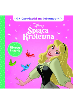 Opowiastki na dobranoc. Disney Śpiąca Królewna