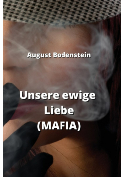 Unsere ewige Liebe  (MAFIA)