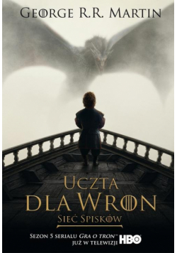 Pieśń Lodu i Ognia Tom 4 Część 2  Uczta dla wron: Sieć spisków