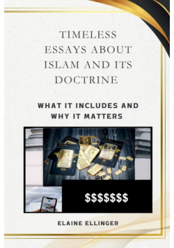Timeless Essays About Islam and its Doctrine