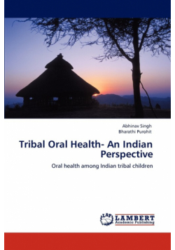 Tribal Oral Health- An Indian Perspective