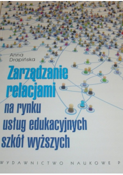 Zarządzanie relacjami na rynku usług edukacyjnych szkół wyższych