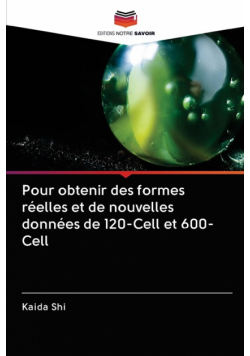 Pour obtenir des formes réelles et de nouvelles données de 120-Cell et 600-Cell