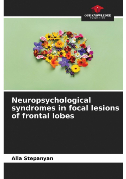 Neuropsychological syndromes in focal lesions of frontal lobes