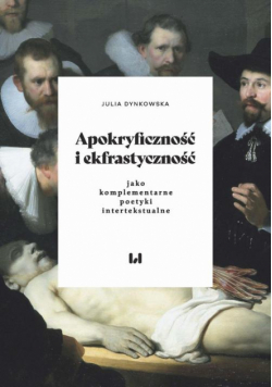 Apokryficzność i ekfrastyczność jako komplementarne poetyki intertekstualne