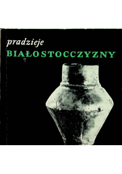 Pradzieje Białostocczyzny