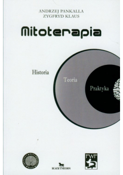 Mitoterapia: Historia Teoria Praktyka