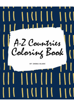 A-Z Countries and Flags Coloring Book for Children (8x10 Coloring Book / Activity Book)