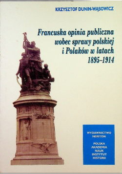 Francuska opinia publiczna wobec sprawy polskiej i Polaków w latach 1895 1914