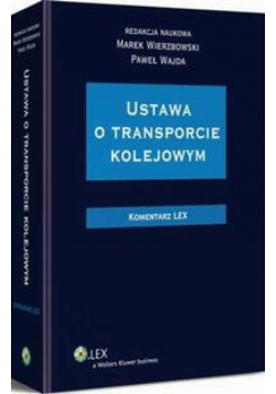 Ustawa o transporcie kolejowym. Komentarz