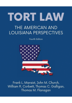 Tort law - The American and Louisiana Perspectives, Fourth Edition
