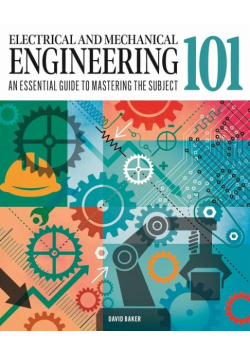 Electrical and Mechanical Engineering 101