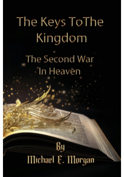 The Keys to the Kingdom, and the Second War in Heaven