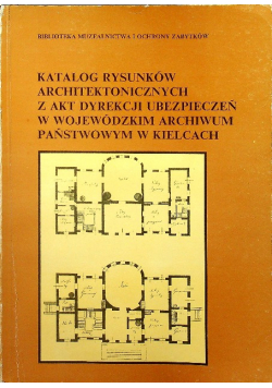 Katalog rysunków architektonicznych z akt Dyrekcji Ubezpieczeń w Wojewódzkim Archiwum Państwowym w Kielcach