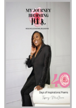 My Journey Becoming H.E.R. - Healing, Elevating, Releasing