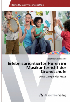 Erlebnisorientiertes Hören im Musikunterricht der Grundschule