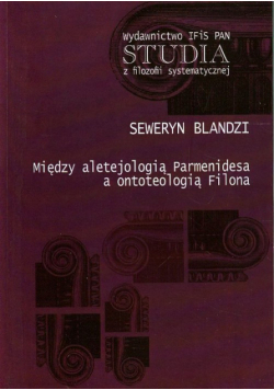 Między aletejologią Parmenidesa a ontoteologią Filona