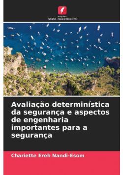 Avaliação determinística da segurança e aspectos de engenharia importantes para a segurança