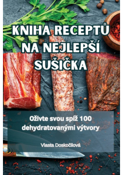 Kniha Receptů Na Nejlepší Sušička