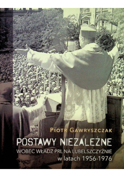 Postawy Niezależne wobec władz PRL na Lubelszczyźnie