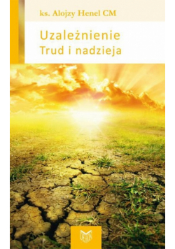 Uzależnienie Trud i nadzieja