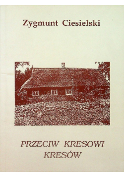 Przeciw kresowi kresów